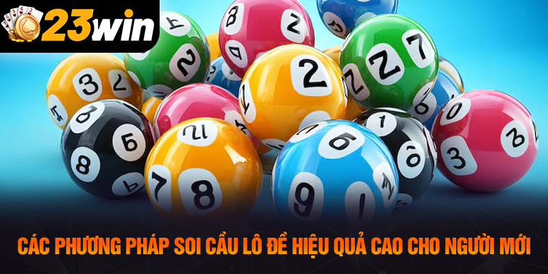 Các phương pháp soi cầu lô đề hiệu quả cao cho người mới